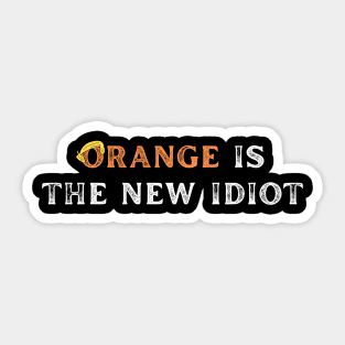 Orange-Is-The-New-Idiot Sticker